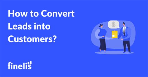 How To Convert Leads Into Customers Finelis Sales Marketing B B Lead Generation Agency