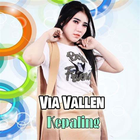 Kepaling Single By Via Vallen Spotify