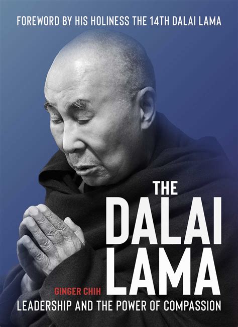 The Dalai Lama Leadership And The Power Of Compassion By Ginger Chih