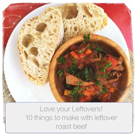 How To Use Up Leftover Roast Beef Leftover Roast Beef Recipes Roast