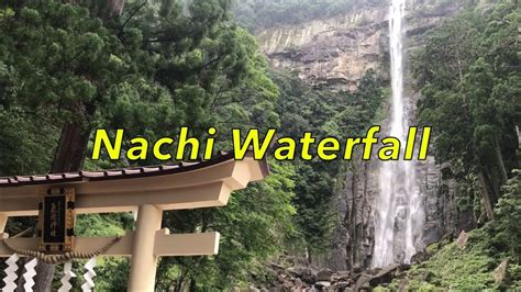 Nachi Waterfall Wakayama Japan Youtube
