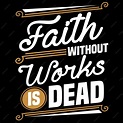 Premium Vector | Faith without works is dead