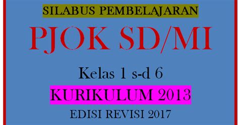 Silabus pjok sd kelas 6 semester 2.docx. SILABUS K2018 PJOK KELAS 1 HINGGA 6 SD SEMESTER 2 EDISI REVISI 2018