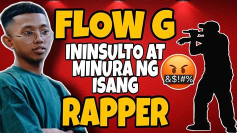 Flow G Ininsulto At Minura Ng Isang Rapper Ex Battalion Youtube