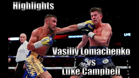 Vasyl Lomachenko Vs Luke Campbell Full Fight Highlights Youtube
