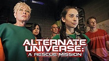 Alternate Universe: A Rescue Mission (2017) - Amazon Prime Video | Flixable
