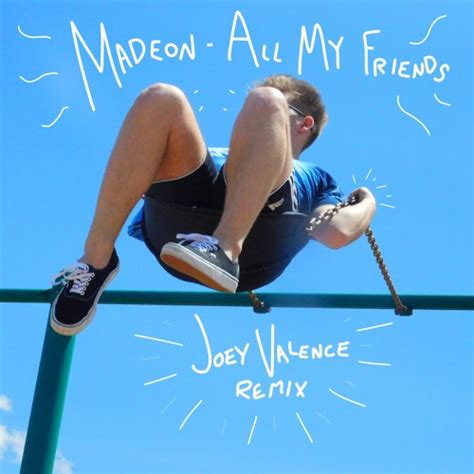 Stream Madeon All My Friends Joey Valence Remix By Joey Valence