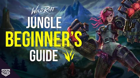 The Complete Jungle Beginners Guide In Wild Rift Youtube