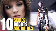 10 Mejores Series de Robots y Androides! - YouTube