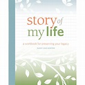Story of My Life : A Workbook for Preserving Your Legacy (Paperback ...