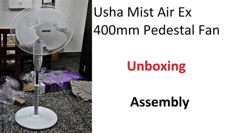 Usha Mist Air Duos Pedestal 3 Blade Pedestal Fan Unboxing And