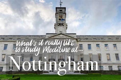 Whats It Really Like To Study Medicine At Nottingham Medical School
