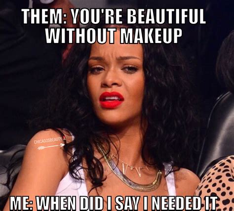 Makeup Memes Funny Memes Rihanna Memes Confused Meme Makeupaddict