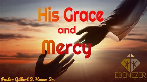 His Grace And Mercy Youtube