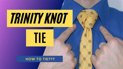 How To Tie A Tie Trinity Knot Step By Step Youtube