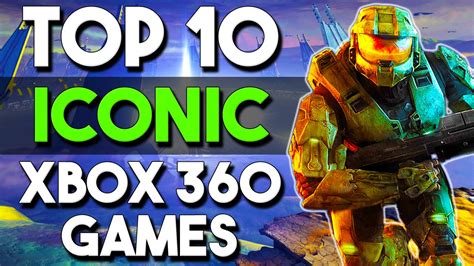 The Top 10 Most Iconic Xbox 360 Games Of All Time Youtube