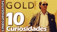 10 Curiosidades de "Gold" / "El Torrente Dorado" | Video# 27 ...