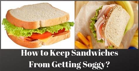 How To Keep Sandwiches From Getting Soggy Kitchen Rank