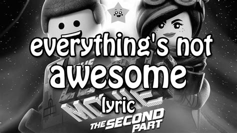 The Lego Movie 2 Everythings Not Awesome Lyrics Youtube