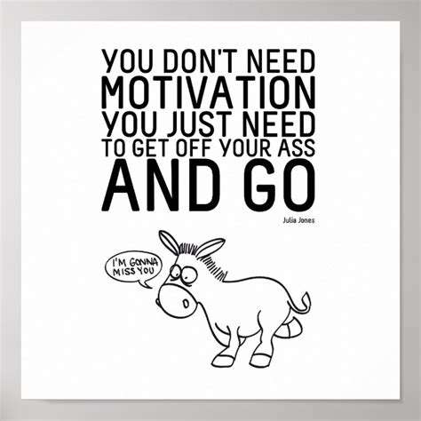 You Dont Need Motivation Poster Zazzle