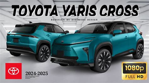 All New Toyota Yaris Cross 2024 2025 Redesign Digimods Design