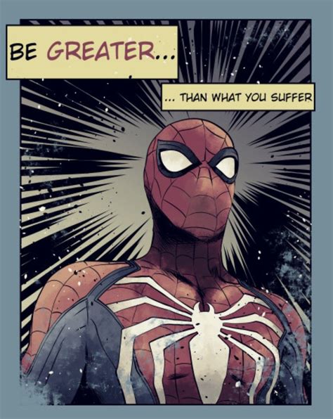 Spider Man Be Greater Than What You Suffer Spider Man Quotes Spiderman Amazing Spiderman