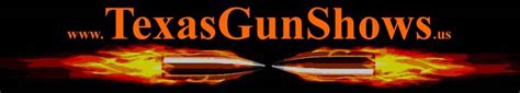 Texas Gun Shows 1 Source For Texas Gun Show Listings Updated