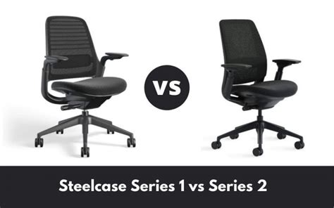 The Steelcase Series 1 Vs Series 2 Comparison Guide