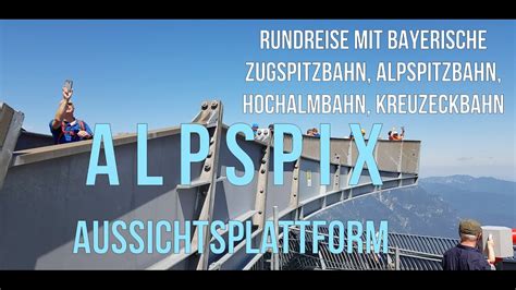 Alpspix Aussichtplattformgarmisch Classic Rundreise Alpspix Garmisch
