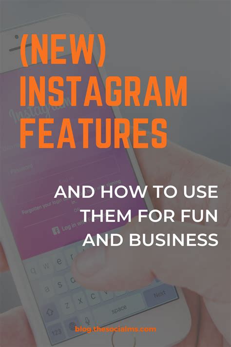 New Instagram Features And How To Use Them For Fun And Business