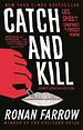 Catch and Kill: Lies, Spies and a Conspiracy to Protect Predators by ...
