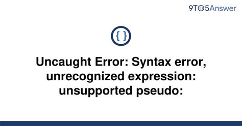 Solved Uncaught Error Syntax Error Unrecognized To Answer