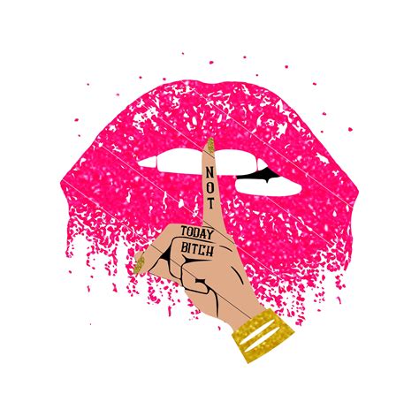 Dripping Lips Svg Dxf Png Not Today Bitch Glitter Lips | Etsy