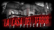 La Casa del Terror - La Película ♛ - YouTube