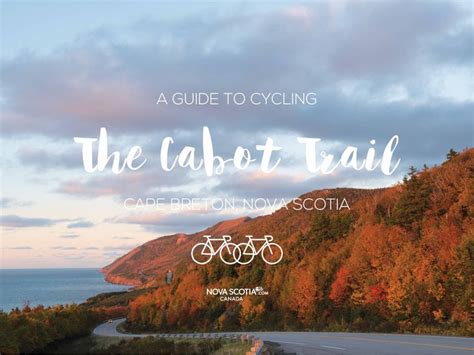 A Guide To Cycling The Cabot Trail Cape Breton Nova Scotia Cabot Trail Cycling Trips Trail