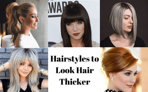 List Of Thin Hairstyles That Make Hair Look Thicker