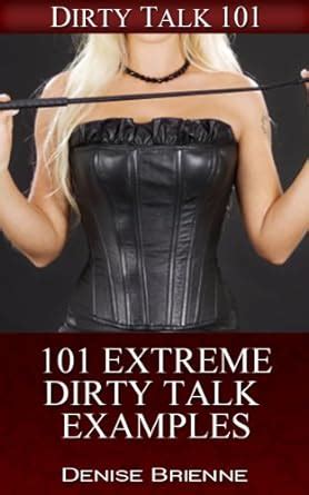 Sexuality Extreme Dirty Talk Examples Secrets On How To Please A