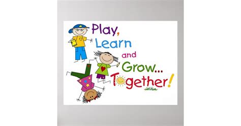 Play Learn And Grow Together Poster Zazzle