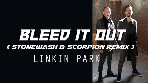 Linkin Park Bleed It Out Stonewash Scorpion Remix Breakbeat