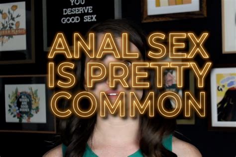 Have Questions About Anal Sex We Ve Got Answers Rewire News Group