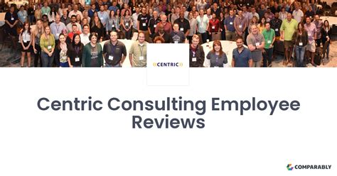 Centric Consulting Employee Reviews Comparably