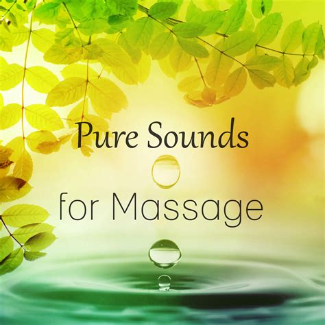 Pure Spa Massage Music Pure Sounds For Massage Calming Sounds Of Nature For Spa And Wellness