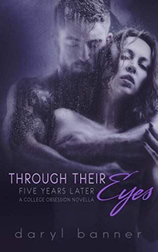 Through Their Eyes Five Years Later A College Obsession Romance Novella Banner Daryl