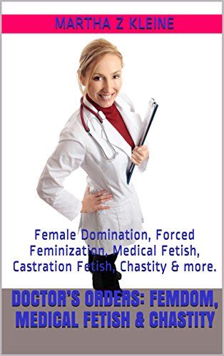 Buy Doctors Orders Femdom Medical Fetish And Chastity Female Domination Forced Feminization