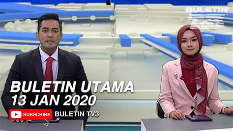 Buletin utama is a national flagship daily evening television news program in malaysia carried by a first private commercial terrestrial television stations by tv3 aired daily from 8:00 until 9:00 pm. Buletin Utama (2020) | Isnin, 13 Januari - YouTube