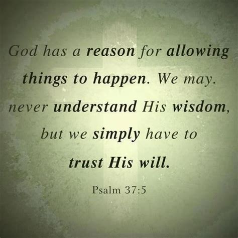 God Has A Reason For Allowing Things To Happen We May Never