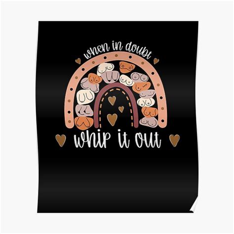 when in doubt whip it out breast feeding poster by lauracw2486 redbubble