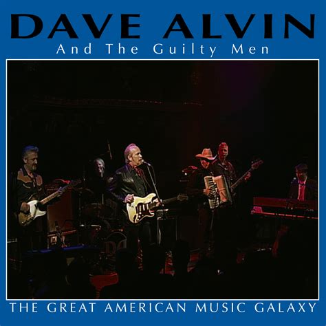 Releases Dave Alvin And The Guilty Men The Great American Music