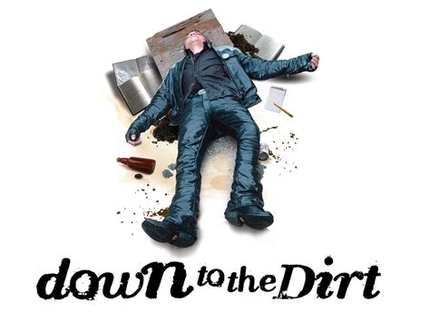 Down To The Dirt Pictures Rotten Tomatoes