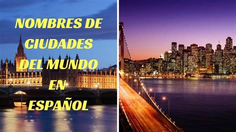Nombres De Ciudades Del Mundo En Español Youtube